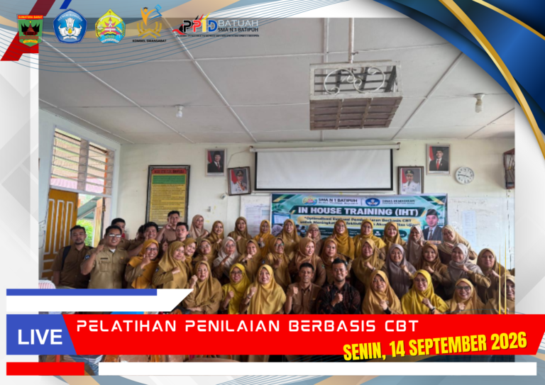 TRANSFORMASI DIGITAL: PELATIHAN PENILAIAN BERBASIS CBT SMAN 1 BATIPUH 💻✨